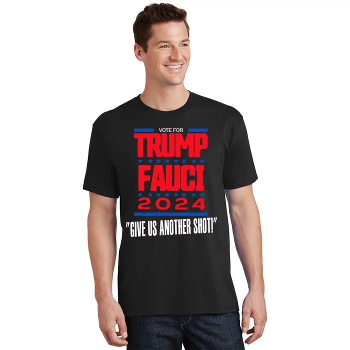 Vote For Trump Fauci 2024 Give Us Another Shot T-Shirt