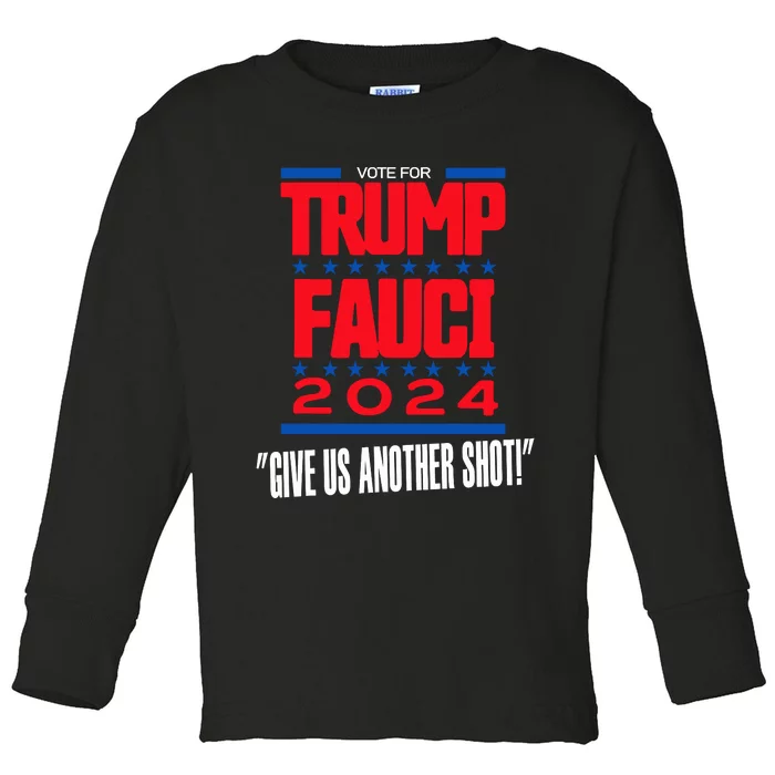 Vote For Trump Fauci 2024 Give Us Another Shot Toddler Long Sleeve Shirt