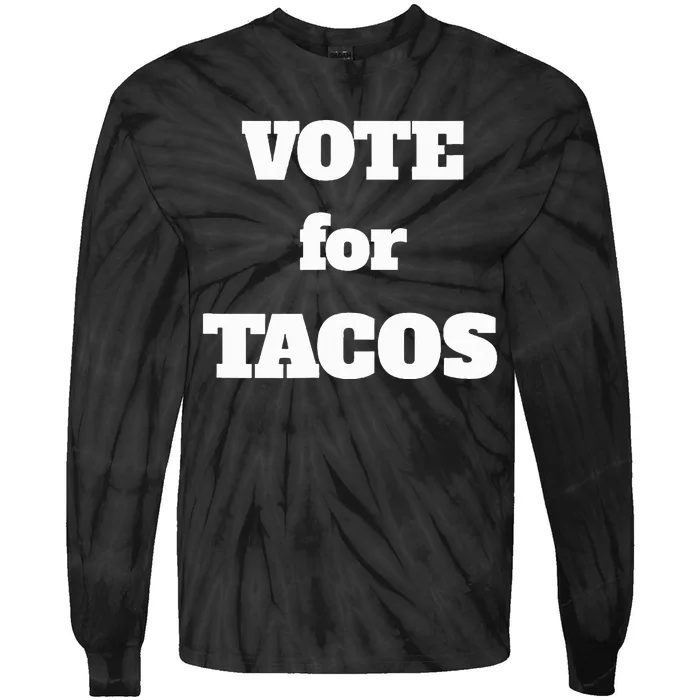 Vote For Tacos Tie-Dye Long Sleeve Shirt