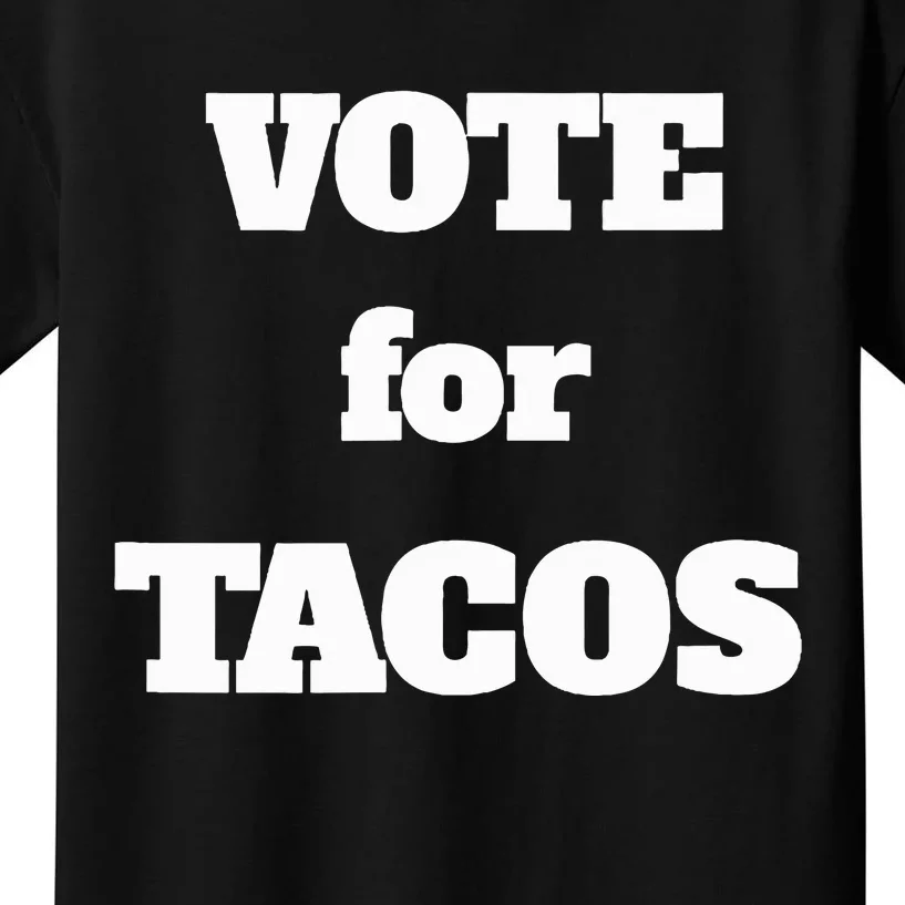 Vote For Tacos Kids T-Shirt