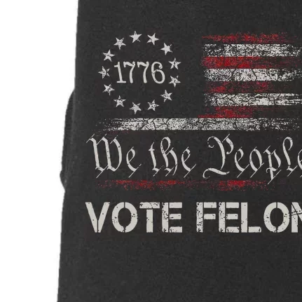 Vote Felon Trump 2024 45 And 47 Vote For The Felon Doggie 3-End Fleece Hoodie