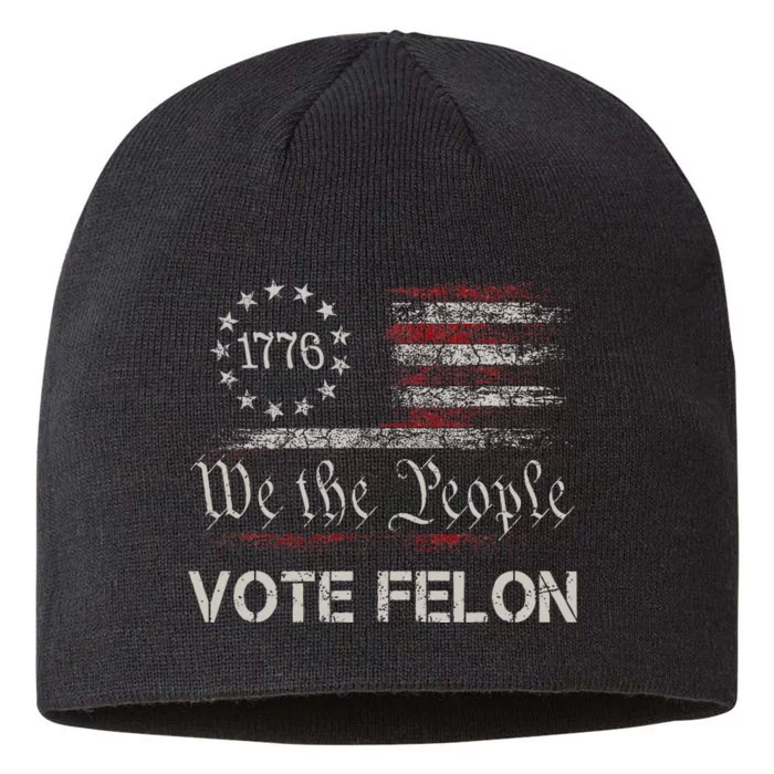 Vote Felon Trump 2024 45 And 47 Vote For The Felon 8 1/2in Sustainable Knit Beanie