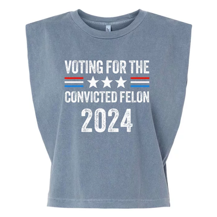 Voting For The Convicted Fellon 2024 Garment-Dyed Women's Muscle Tee