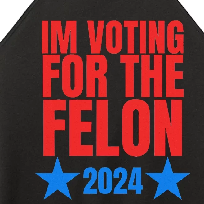 Voting For The Felon Trump 2024 Political Women’s Perfect Tri Rocker Tank