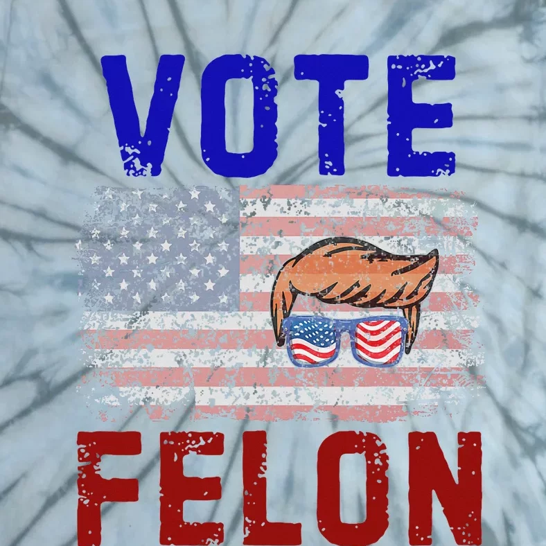 Vote Felon Trump 2024 45 And 47 Vote For The Felon Tie-Dye T-Shirt