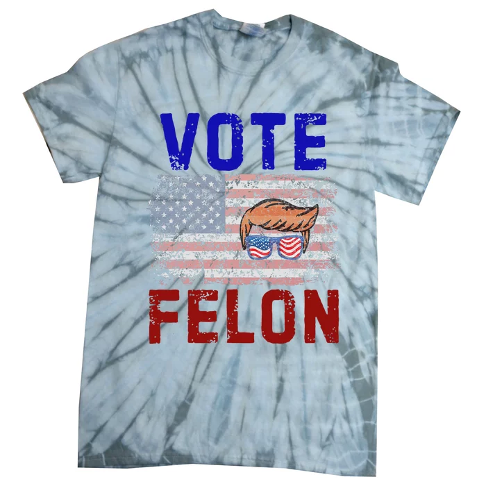 Vote Felon Trump 2024 45 And 47 Vote For The Felon Tie-Dye T-Shirt