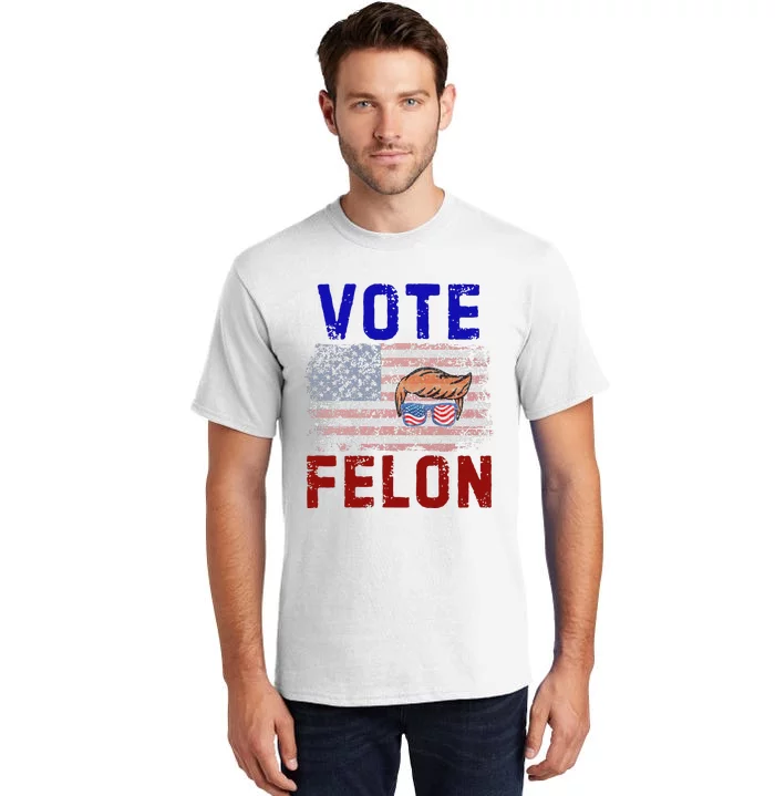 Vote Felon Trump 2024 45 And 47 Vote For The Felon Tall T-Shirt