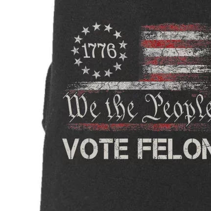 Vote Felon Trump 2024 45 And 47 Funny Vote For The Felon Doggie 3-End Fleece Hoodie