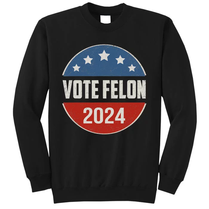 Vote Felon Trump 2024 45 And 47 Funny Vote For The Felon Sweatshirt