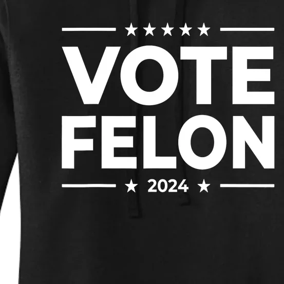 Vote Felon Trump 2024 45 And 47 Funny Vote For The Felon Women's Pullover Hoodie