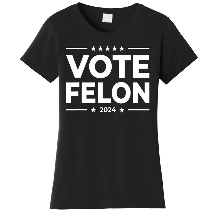 Vote Felon Trump 2024 45 And 47 Funny Vote For The Felon Women's T-Shirt