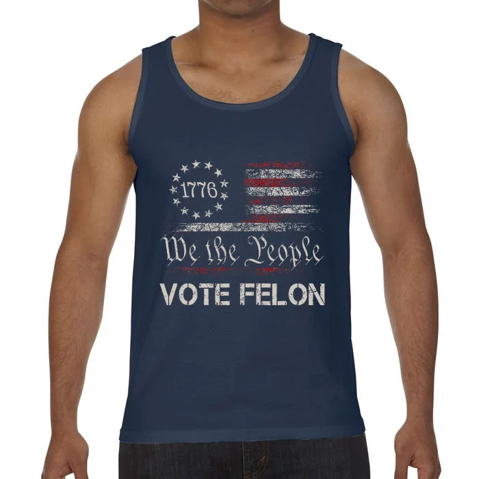 Vote Felon Trump 2024 45 And 47 Comfort Colors® Tank Top