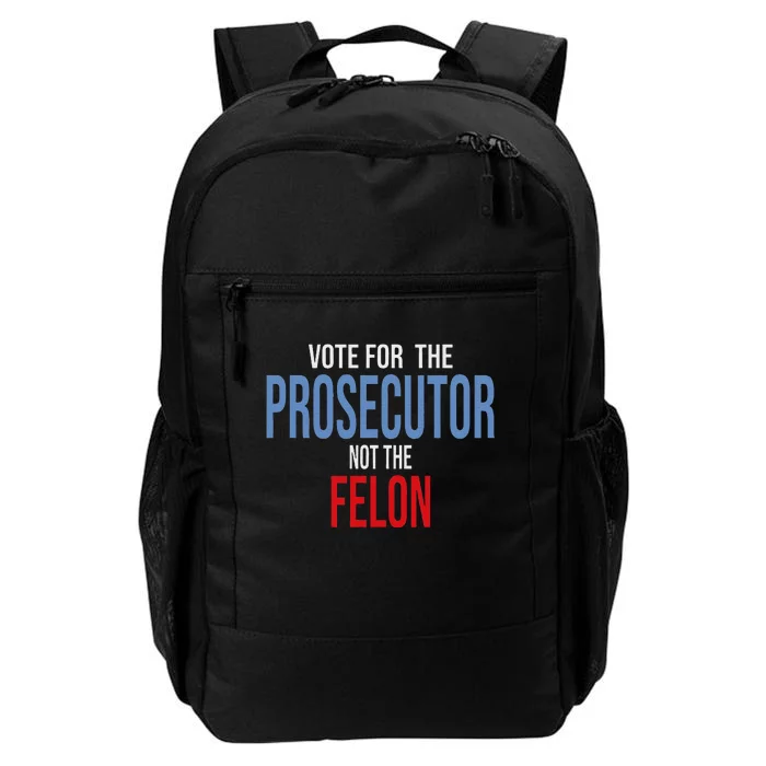 Vote For The Prosecutor Not The Felon Daily Commute Backpack