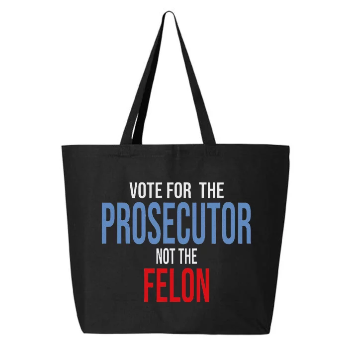 Vote For The Prosecutor Not The Felon 25L Jumbo Tote