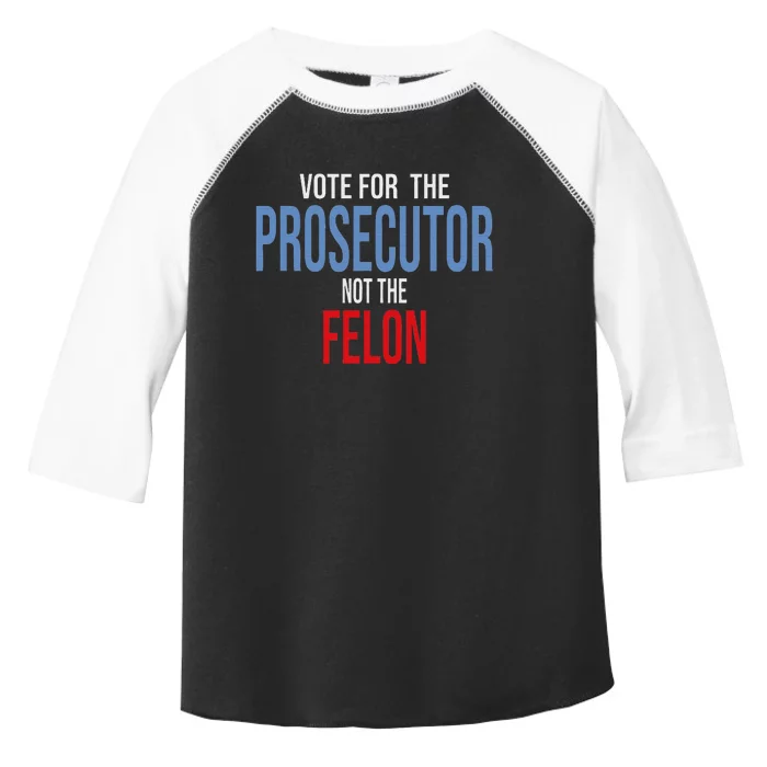 Vote For The Prosecutor Not The Felon Toddler Fine Jersey T-Shirt