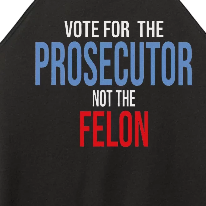 Vote For The Prosecutor Not The Felon Women’s Perfect Tri Rocker Tank