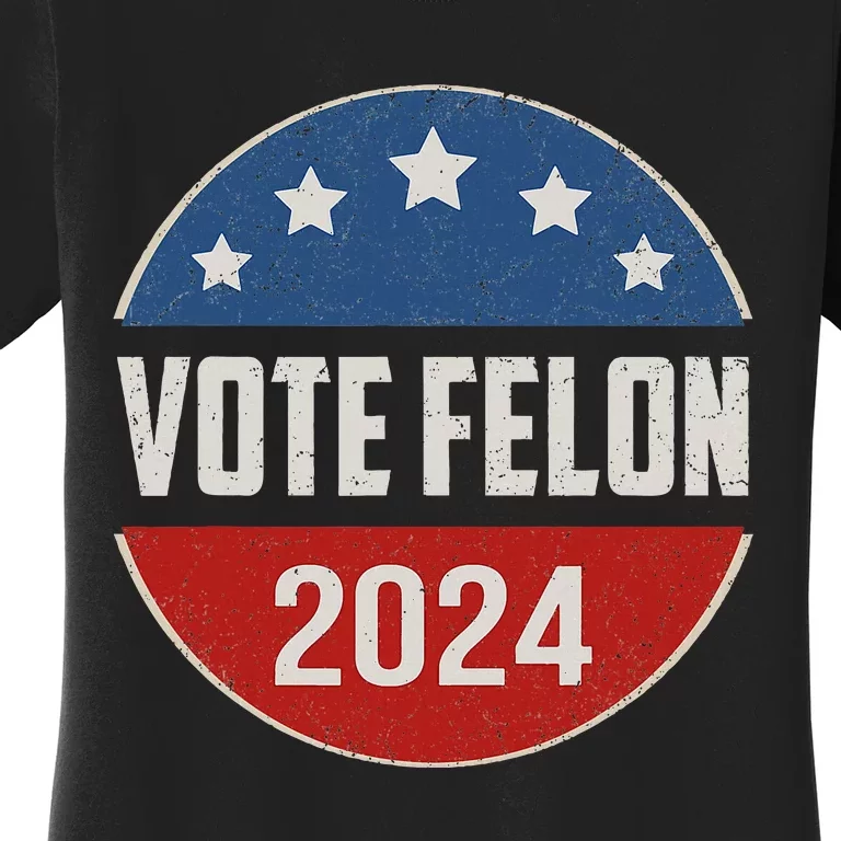 Vote Felon Trump 2024 45 And 47 Women's T-Shirt