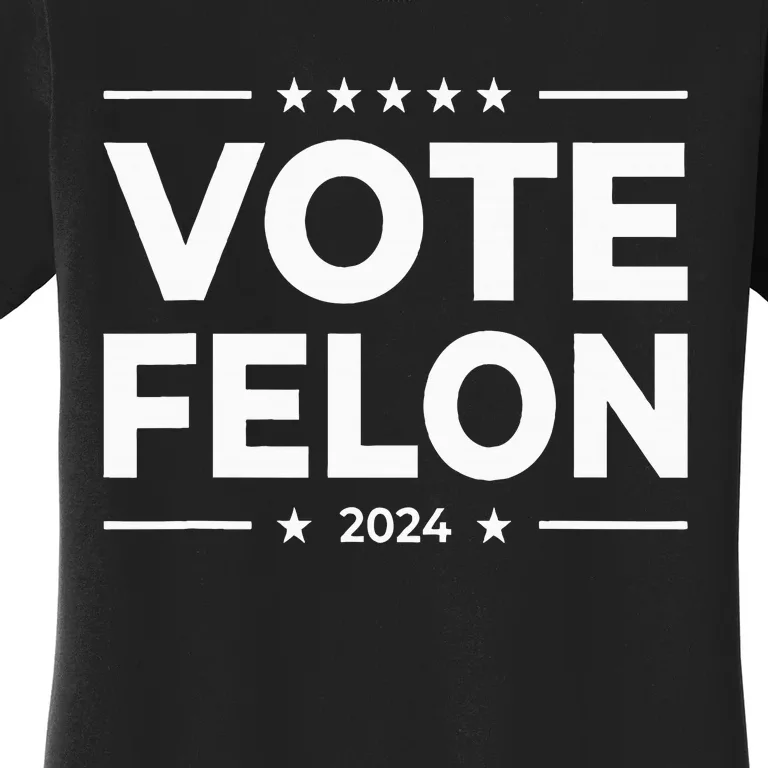 Vote Felon Trump 2024 45 And 47 Women's T-Shirt