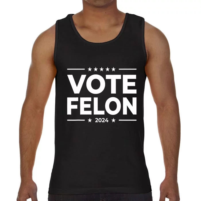 Vote Felon Trump 2024 45 And 47 Funny Vote For The Felon Stand With Trump Comfort Colors® Tank Top