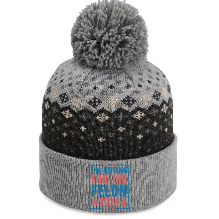 Voting For The Felon 2024 Statement Print The Baniff Cuffed Pom Beanie