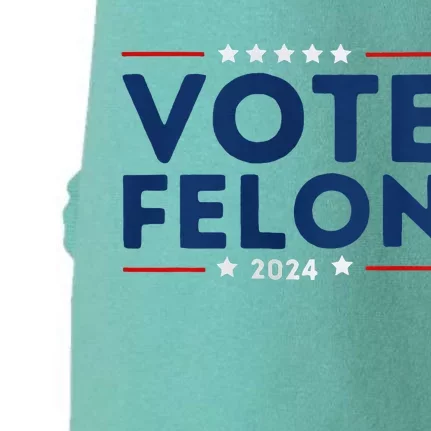 Vote Felon Trump 34 Felonies I Vote For Felons Doggie 3-End Fleece Hoodie