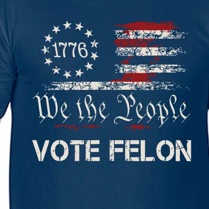 Vote Felon Trump 2024 45 And 47 Funny Vote For The Felon Comfort Colors T-Shirt