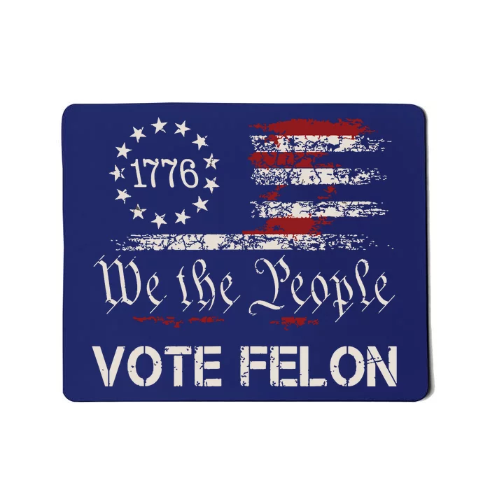 Vote Felon Trump 2024 45 And 47 Funny Vote For The Felon Mousepad