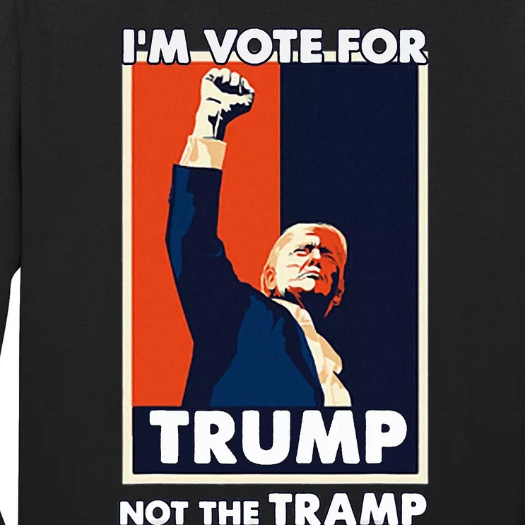 Vote For Trump Not The Tramp 2024 Tall Long Sleeve T-Shirt