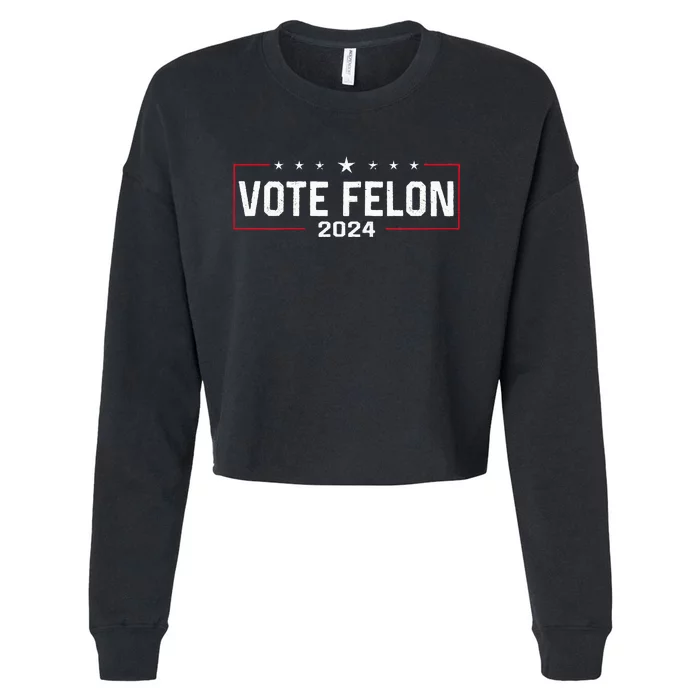 Vote Felon Trump 2024 45 And 47 Funny Vote For The Felon Cropped Pullover Crew