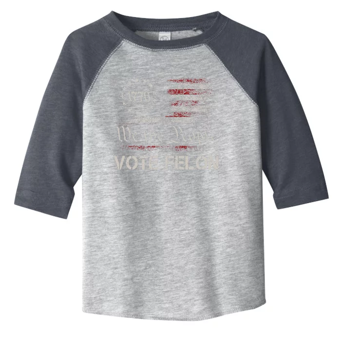 Vote Felon Trump 2024 45 And 47 Funny Vote For The Felon Toddler Fine Jersey T-Shirt