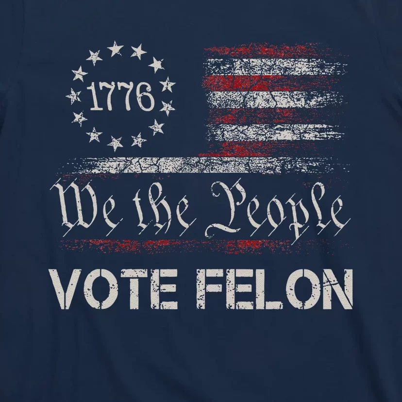 Vote Felon Trump 2024 45 And 47 Funny Vote For The Felon T-Shirt