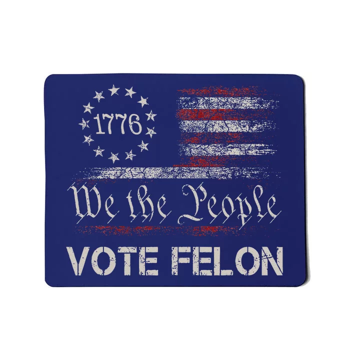 Vote Felon Trump 2024 45 And 47 Funny Vote For The Felon Mousepad