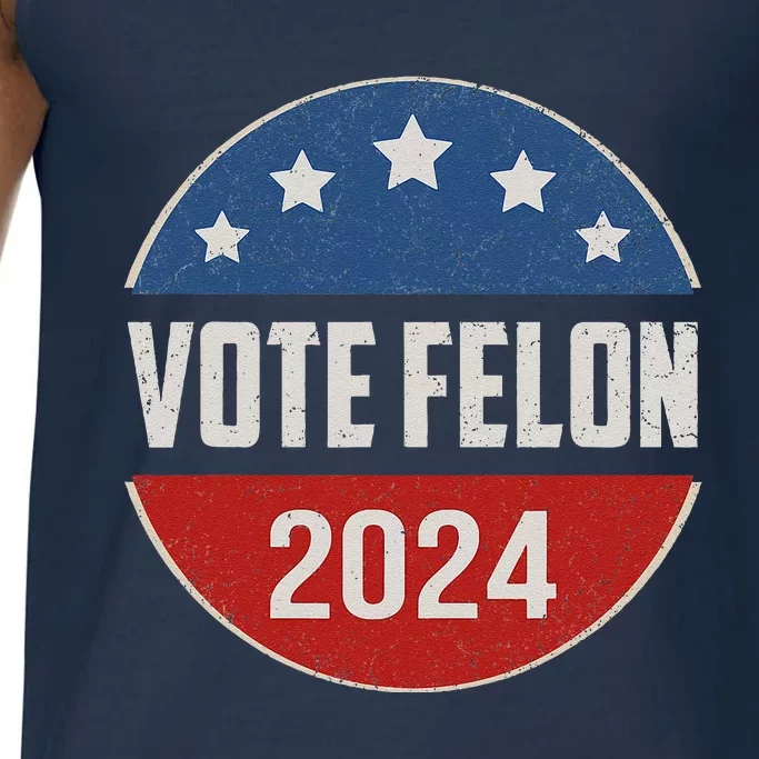 Vote Felon Trump 2024 45 And 47 Funny Vote For The Felon Comfort Colors® Tank Top