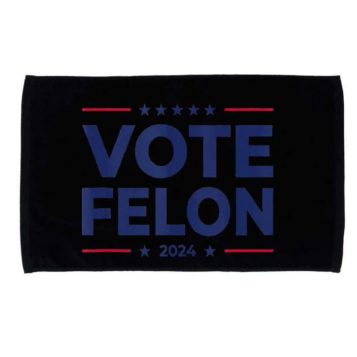 Vote Felon Trump 2024 45 And 47 Funny Vote For The Felon Microfiber Hand Towel