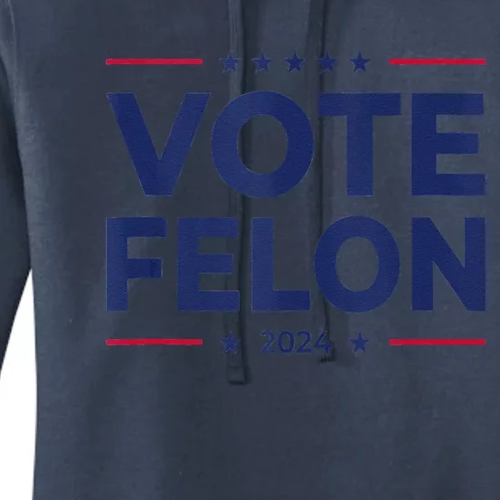 Vote Felon Trump 2024 45 And 47 Funny Vote For The Felon Women's Pullover Hoodie