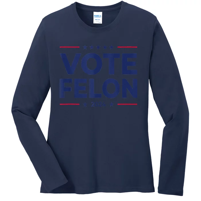 Vote Felon Trump 2024 45 And 47 Funny Vote For The Felon Ladies Long Sleeve Shirt