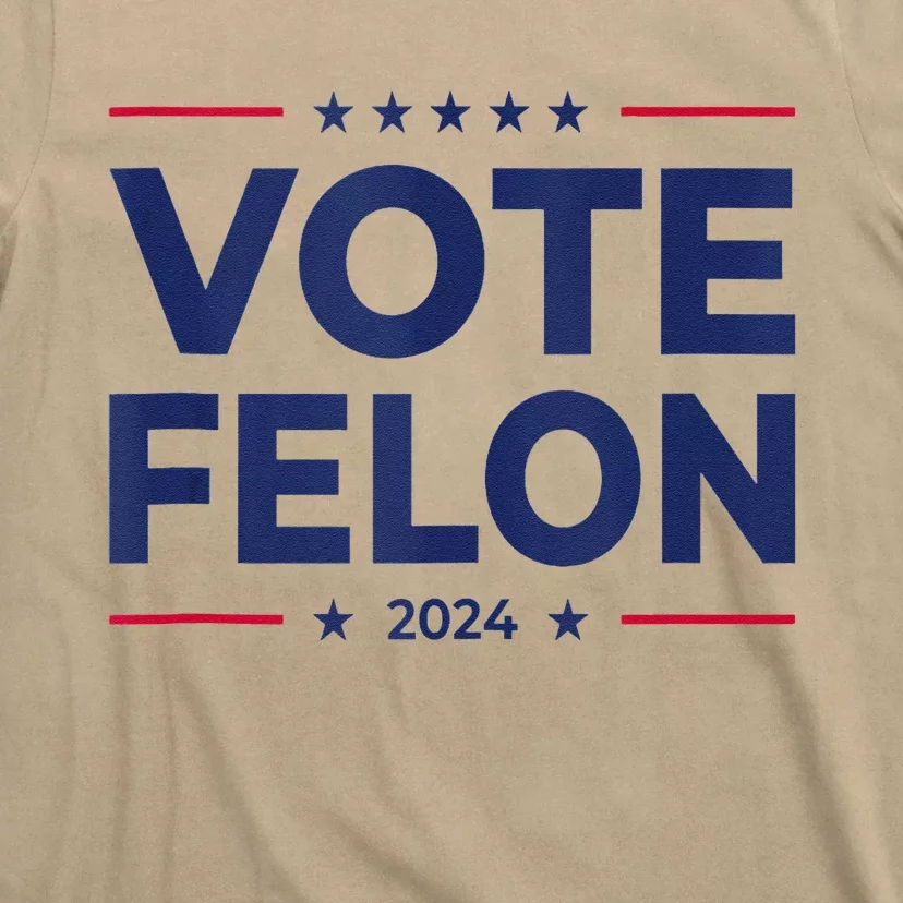 Vote Felon Trump 2024 45 And 47 Funny Vote For The Felon T-Shirt