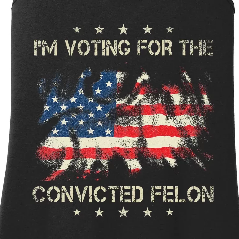 Voting For The Felon 2024 Election Ladies Essential Tank