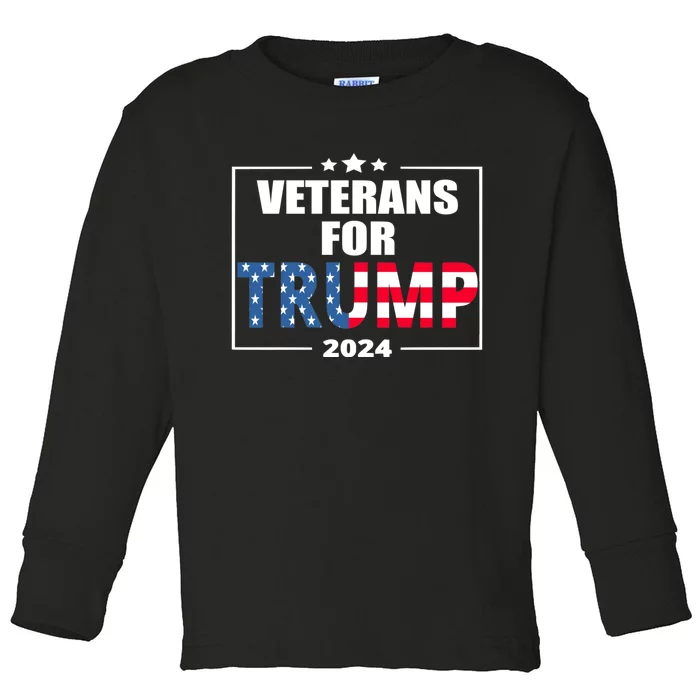 Veterans For Trump 2024 Pro American Troops Toddler Long Sleeve Shirt