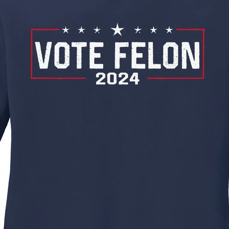 Vote Felon Trump 2024 45 And 47 Funny Vote For The Felon Ladies Long Sleeve Shirt