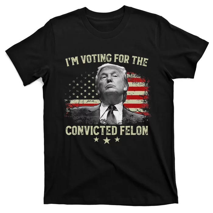 Voting For The Felon 2024 Election T-Shirt