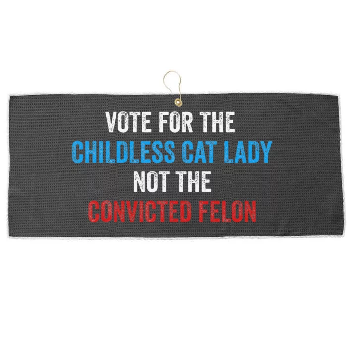 Vote For The Childless Cat Lady Not The Felon Large Microfiber Waffle Golf Towel