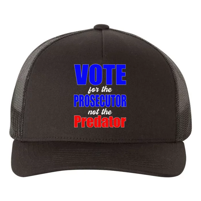 Vote For The Prosecutor Not The Predator Yupoong Adult 5-Panel Trucker Hat