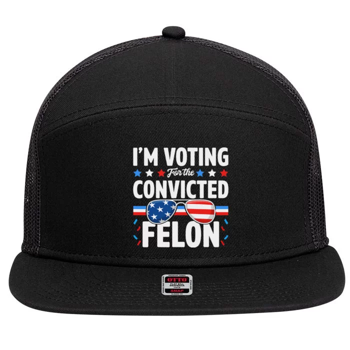 Voting For The Felon Trump 2024 Political 7 Panel Mesh Trucker Snapback Hat