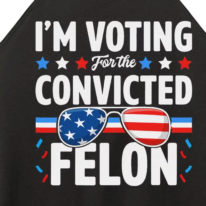 Voting For The Felon Trump 2024 Political Women’s Perfect Tri Rocker Tank