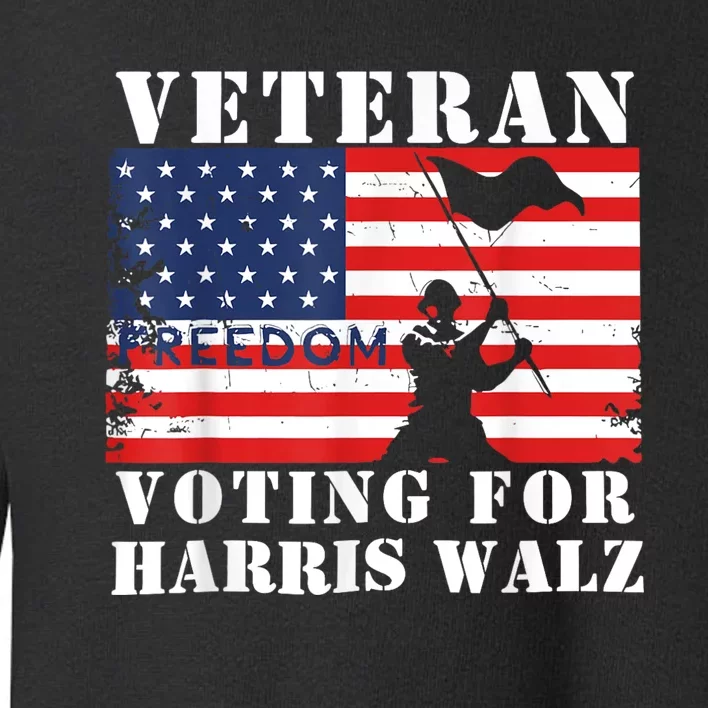 Veteran Freedom Voting For Harris Walz Waltz Usa Flag Toddler Sweatshirt