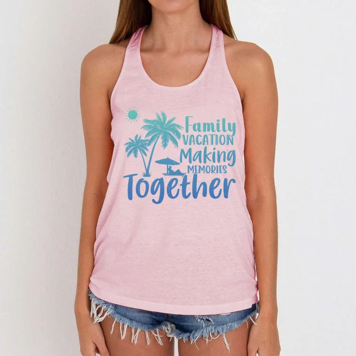 Vacation Family Vacation Mode Making Memories Together Funny Gift Women's Knotted Racerback Tank