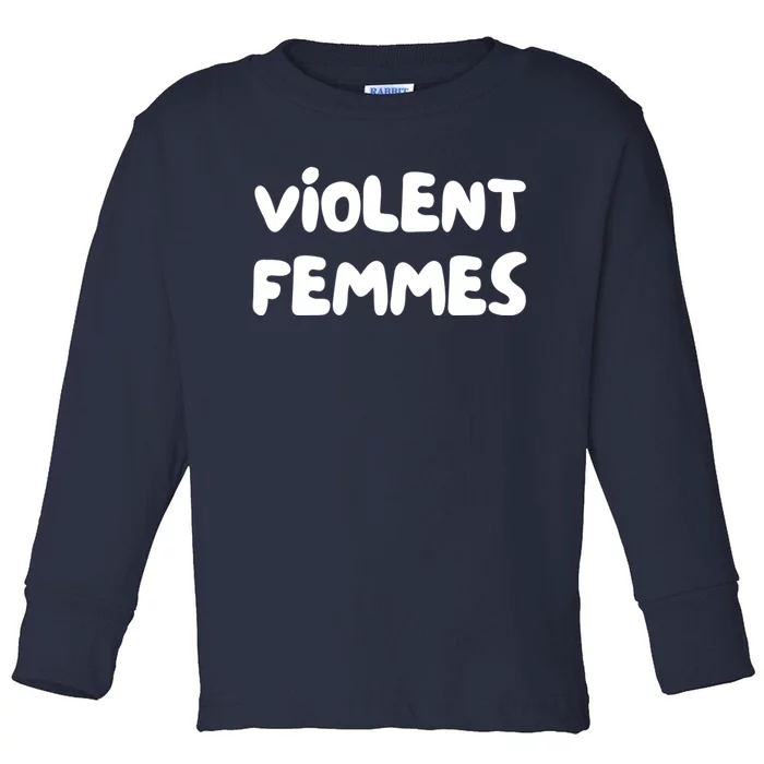 Violent Femmes Toddler Long Sleeve Shirt