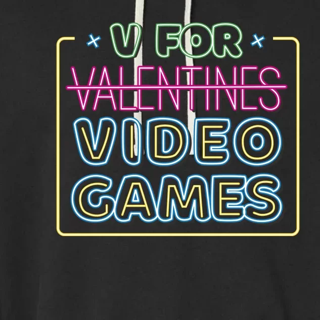 V For Video Games Valentines Day Garment-Dyed Fleece Hoodie