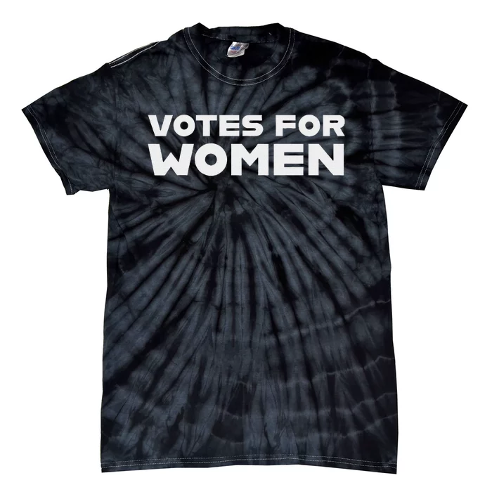 Votes For Women Feminist History And Equality Tie-Dye T-Shirt